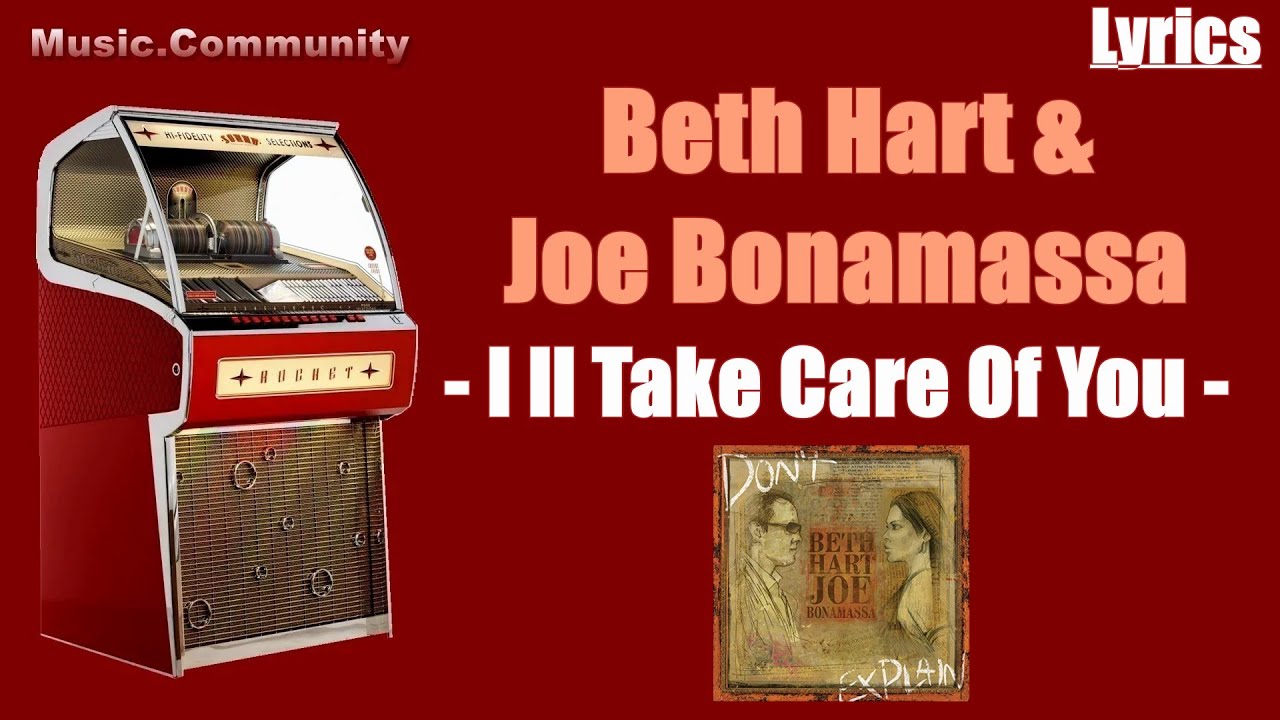 Lyrics - Beth Hart & Joe Bonamassa - I'll Take Care Of You Lyrics - Beth Hart & Joe Bonamassa - I'll Take Care Of You