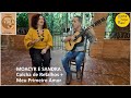 Colcha de Retalhos + Meu Primeiro Amor (Moacyr e Sandra) Sertaneja Raiz (José Angelo)