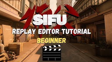 Sifu Tutorial | Beginner Replay Editor