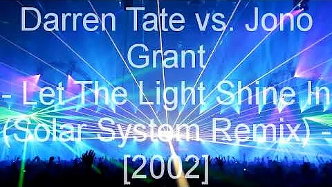 Darren Tate Vs  Jono Grant   Let The Light Shine In Solar System Remix