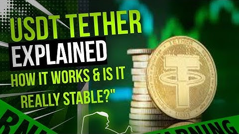USDT (Tether) Explained: How It Works & Is It Really Stable?"