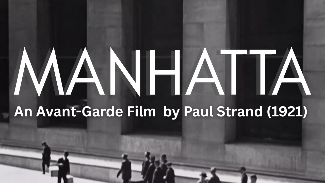 Manhatta (1921) - the First American Avant-Garde Film - by Paul Strand