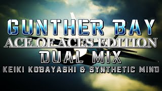 Gunther Bay: Ace of Aces Edition (Ace Combat 7) - Dual Mix (Keiki Kobayashi & @SyntheticMind1984)