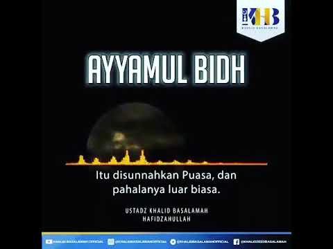 Keutamaan dan Manfaat Puasa Ayyamul Bidh - Ustadz Khalid Basalamah