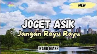 Joget Asik || Jangan Rayu Rayu _ IYAND RMXR_ New 2024🔥