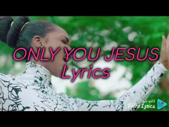 ADA EHI- ONLY YOU JESUS Lyrics