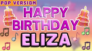 Happy Birthday ELIZA | POP Version 1 | The Perfect Birthday Song for ELIZA