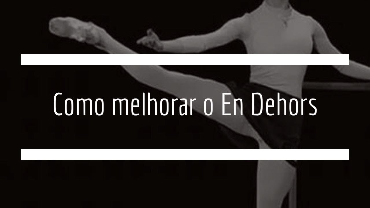 Dicas para melhorar o En Dehors no Ballet - Canal Cinco6sete8