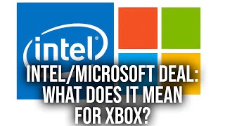 Will Microsoft's Deal With Intel Extend To Next-Gen Xbox?