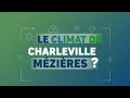Ref:qdwrCraCBQ8 Le climat de charleville m�zi�res explication rapide et simple. �pisode 6