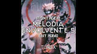 Montagem Melodia Envolvente 5 Edit Audio
