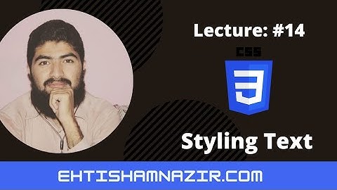 CSS Tutorial | How to style text in css in | Urdu/Hindi | 2021