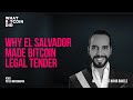 Why El Salvador Made Bitcoin Legal Tender with President Nayib Bukele