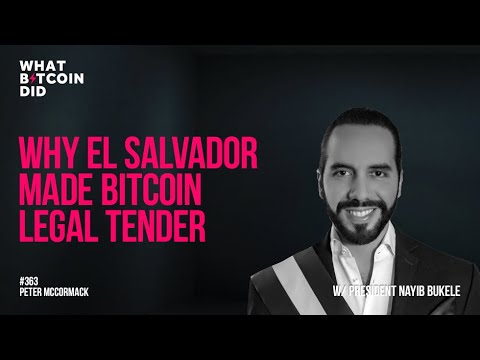 Why El Salvador Made Bitcoin Legal Tender with President Nayib Bukele