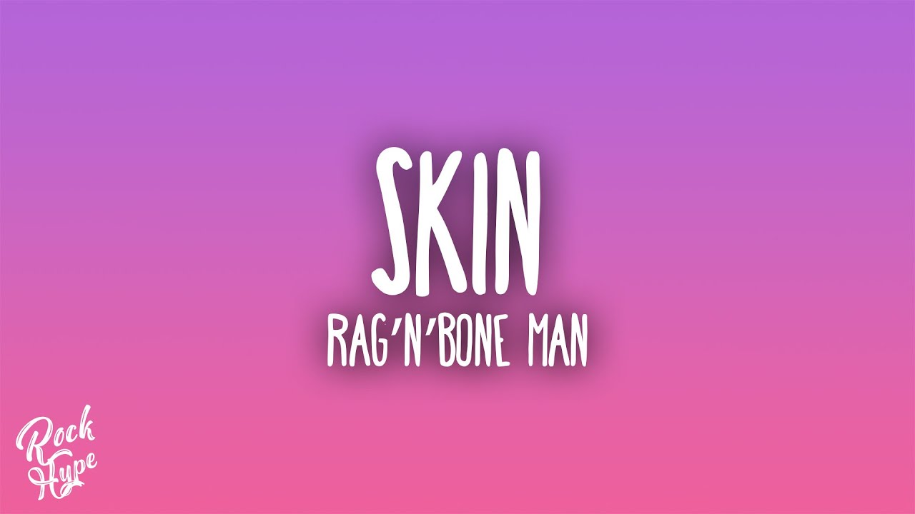 Rag'n'Bone Man - Skin Rag'n'Bone Man - Skin
