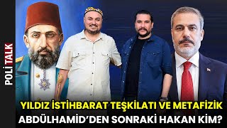 Sultan Abdülhamid&#39;in Derin Türk Teşkilatıyla Bağlantısı ve Hakan Fidan | İsmail Ernur Yılmaz