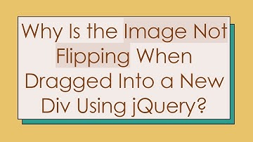 Why Is the Image Not Flipping When Dragged Into a New Div Using jQuery?