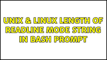 Unix & Linux: Length of readline mode string in bash prompt