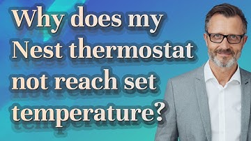 Why does my Nest thermostat not reach set temperature?