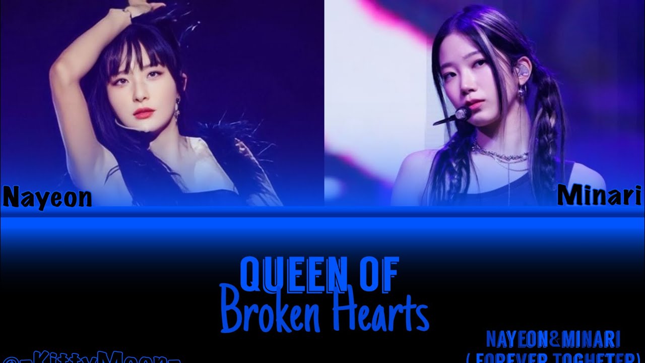 NAYEON&MINARI ( FTG ) - Queen Of Broken Hearts - YouTube