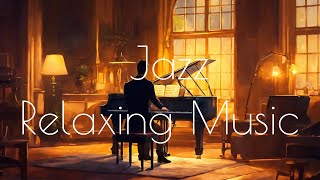 Jazz Relaxing Music / Jazz Music / Piano Music / #jazzmusic #relax #relaxing #jazzpiano