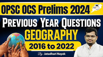 OPSC OCS Prelims 2024 | OPSC Geography Previous Year Questions | 2016 - 2022 | By Jatadhari Sir