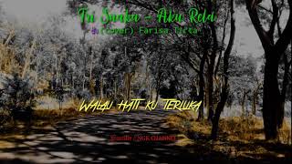 Story wa baper 30 detik | lirik Tri Suaka - Aku Rela (cover) Farisa Tirta