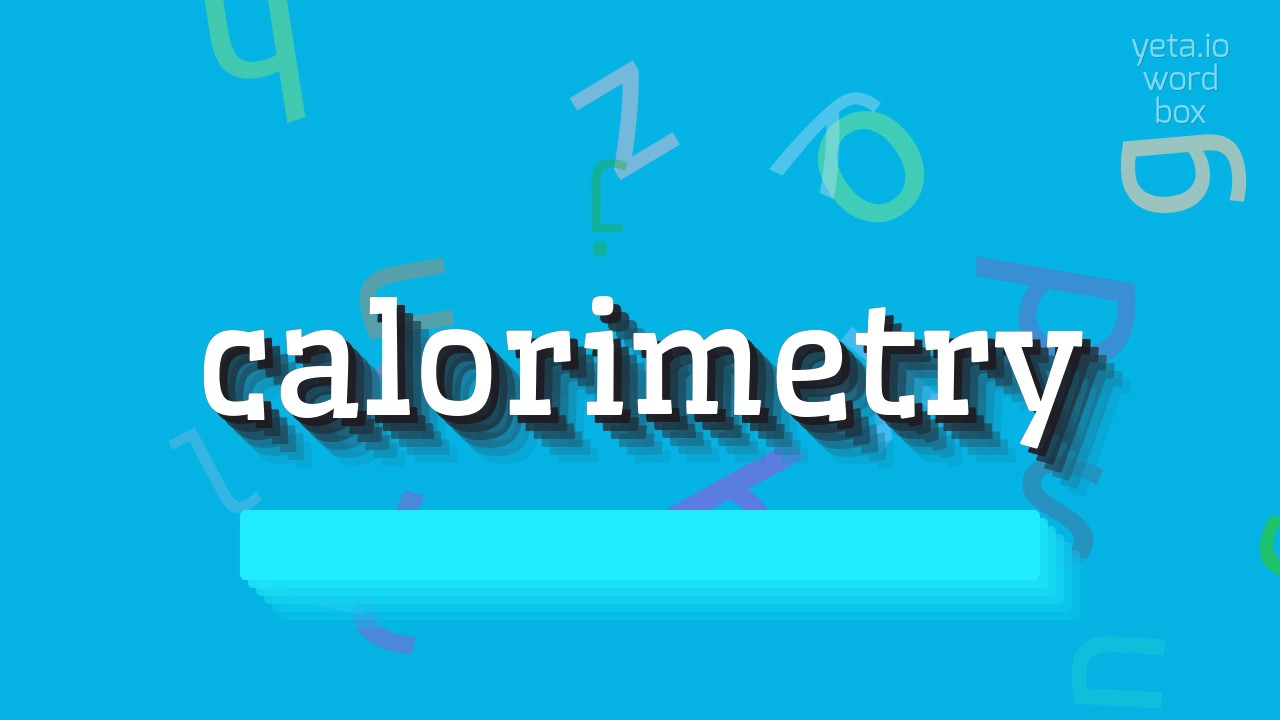 How to say "calorimetry"! (High Quality Voices) YouTube
