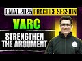 Strengthen the Argument | VARC | GMAT 2025 PREPARATION