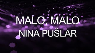 Video thumbnail of "Nina Pušlar - Malo, malo (BESEDILO)"