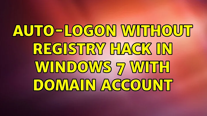 Auto-Logon without registry hack in Windows 7 with Domain Account