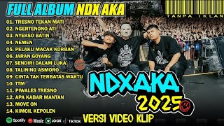 Download Lagu NDX AKA FULL ALBUM TERBARU 2025__TRESNO TEKAN MATI__NGERTENONO ATI__NYEKSO BATIN MP3