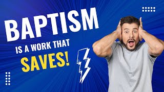 54: Is Baptism A Work?
