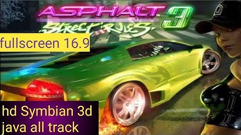 Asphalt 3 Symbian HD 3D Java all track play by Gameloft(2007)(full screen 16.9)