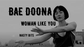 Bae Doona Tribute 배 두나 Woman Like You Nasty Bits Lyrics