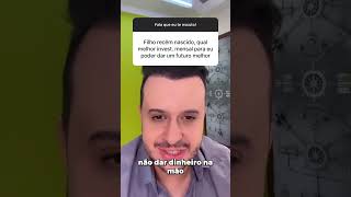 Qual  O Melhor Investimento Para O Futuro Do Seu Filho