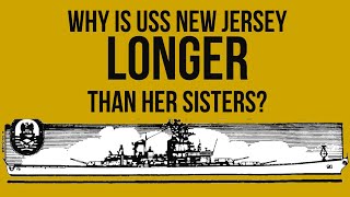 Why Is New Jersey Longer Than the Other Iowa Class Battleships?