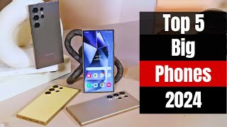 Top 5 Best Big Phones 2024 - Upgrade Your View!