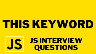 This keyword in JavaScript | 7 Interview Questions