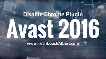 Avast 2016: How to Remove Avast Online Security Chrome Extension