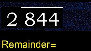 Divide 844 by 2 , remainder . Division with 1 Digit Divisors . How to do