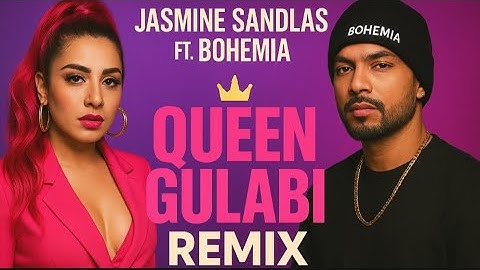 Jasmine Sandlas - QUEEN GULABI ft. Bohemia (Remix) | Prod. By Rosh Blazze | New Punjabi Mashup 2025