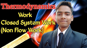 Thermodynamics Work | Work of Closed System in Hindi | Non Flow Work | Mechanical Advisor