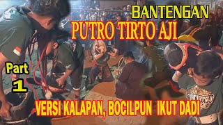 BANTENGAN PUTRO TIRTO AJI. PART .1 VERSI KALAPAN PASAR TEMPOE DOLOE. SUSAH DI KENDALIKAN.