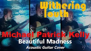 Michael Patrick Kelly - Beautiful Madness (Acoustic Guitar Cover)