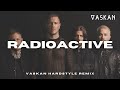 Imagine Dragons - Radioactive (Vaskan Hardstyle Remix)