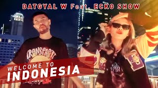 WELCOME TO INDONESIA DATGYAL W FEAT ECKO SHOW