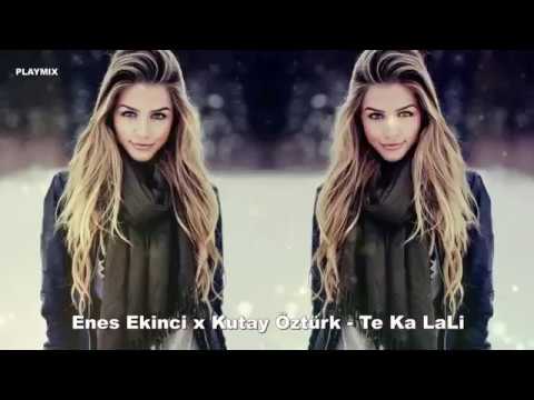 Enes Ekinci ✘ Kutay Öztürk - Te Ka LaLi (Remix - 2019)