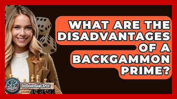 What Are The Disadvantages Of A Backgammon Prime? - The Board Game Xpert