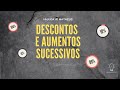 Aumentos e Descontos Sucessivos